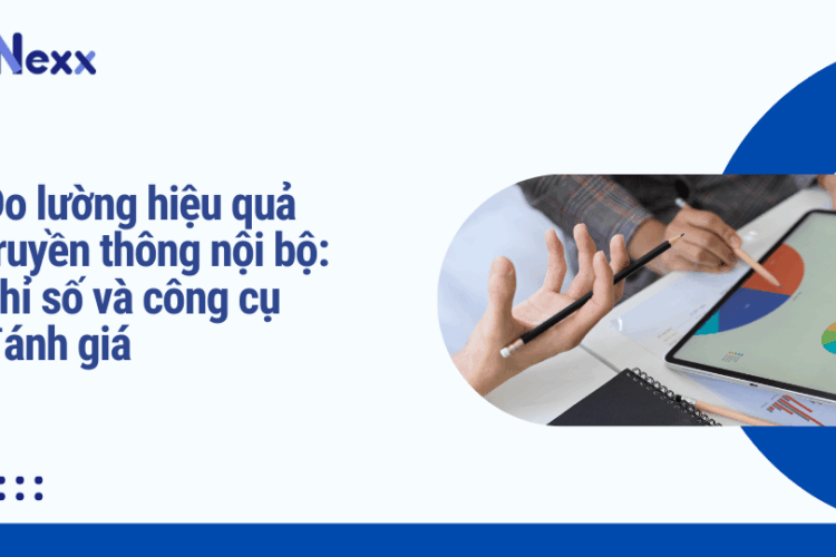 Đo lường hiệu quả truyền thông nội bộ chỉ số và công cụ đánh giá