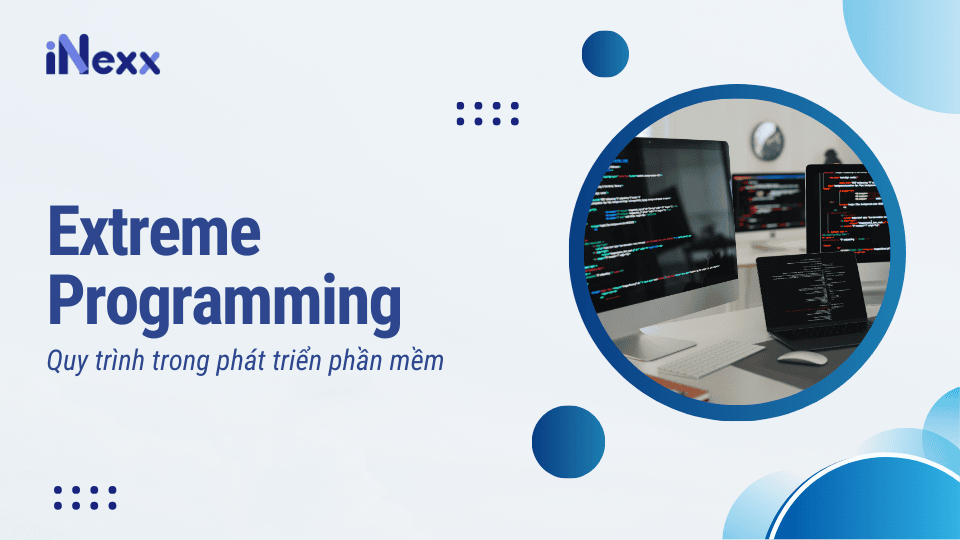 Extreme Programming - Quy trình trong phát triển phần mềm