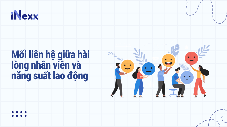 Mối liên hệ giữa hài lòng nhân viên và năng suất lao động