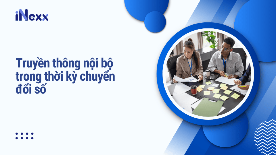 Truyền thông nội bộ trong thời kỳ chuyển đổi số