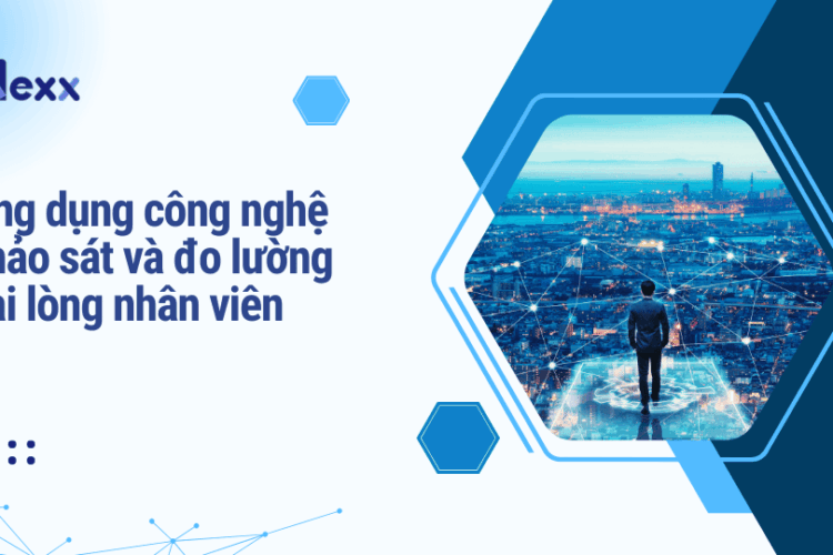 Ứng dụng công nghệ khảo sát và đo lường hài lòng nhân viên