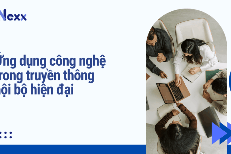 Ứng dụng công nghệ trong truyền thông nội bộ hiện đại