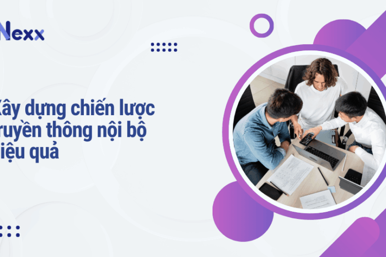 Xây dựng chiến lược truyền thông nội bộ hiệu quả