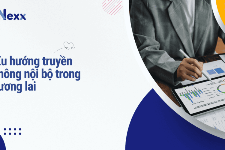 Xu hướng truyền thông nội bộ trong tương lai