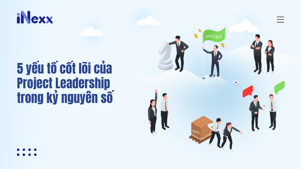 5 yếu tố cốt lõi của Project Leadership trong kỷ nguyên số