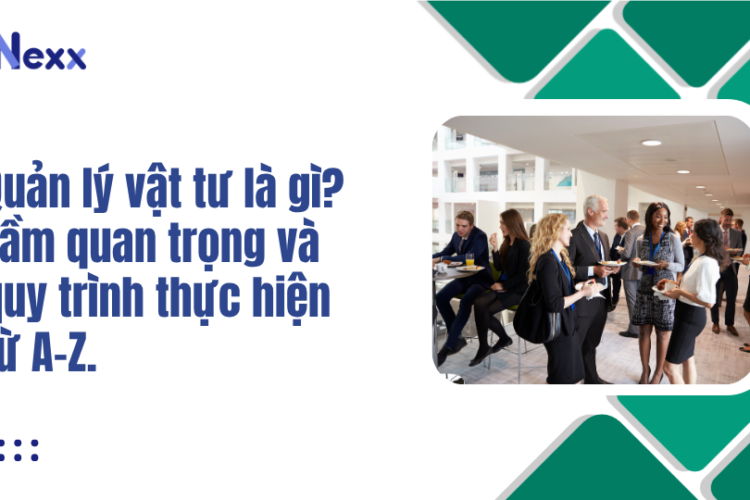 Quản lý vật tư là gì? Tầm quan trọng và quy trình thực hiện từ A-Z