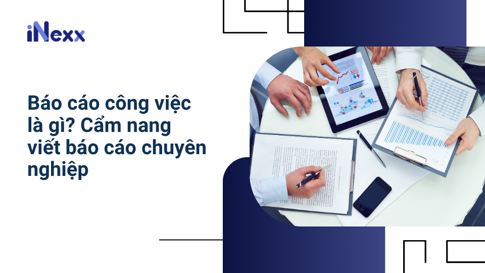 Báo cáo công việc là gì_ Cẩm nang viết báo cáo chuyên nghiệp