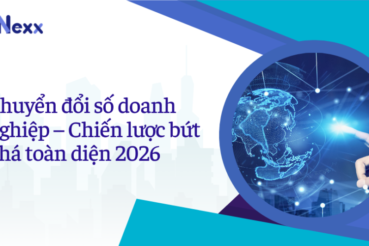 Chuyển đổi số doanh nghiệp – Chiến lược bứt phá toàn diện 2026