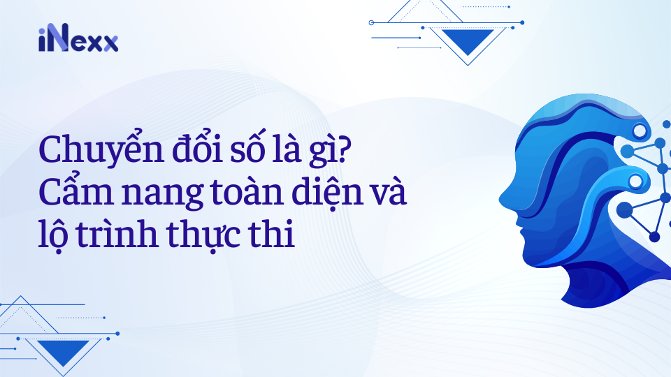 Chuyển đổi số là gì_ Cẩm nang toàn diện và lộ trình thực thi