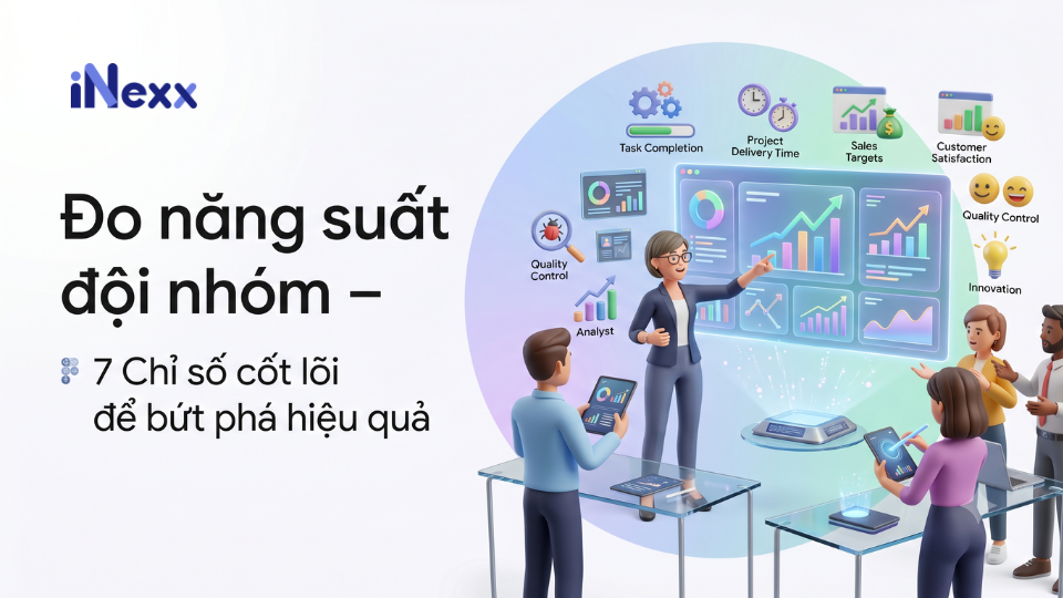 Đo năng suất đội nhóm – 7 Chỉ số cốt lõi để bứt phá hiệu quả