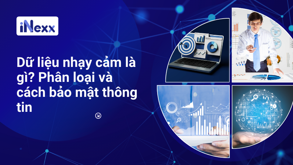 Dữ liệu nhạy cảm là gì_ Phân loại và cách bảo mật thông tin