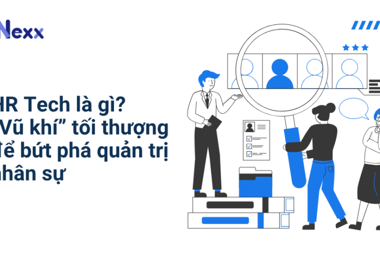 HR Tech là gì_ “Vũ khí” tối thượng để bứt phá quản trị nhân sự
