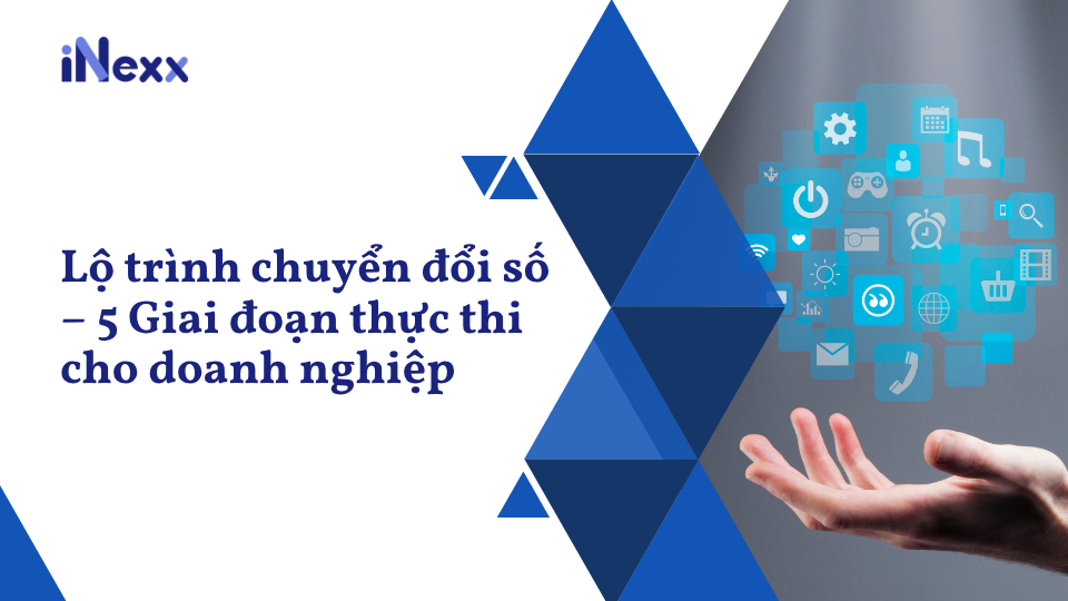 Lộ trình chuyển đổi số – 5 Giai đoạn thực thi cho doanh nghiệp