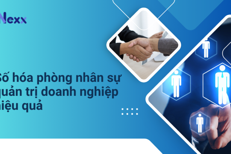 Số hóa phòng nhân sự quản trị doanh nghiệp hiệu quả