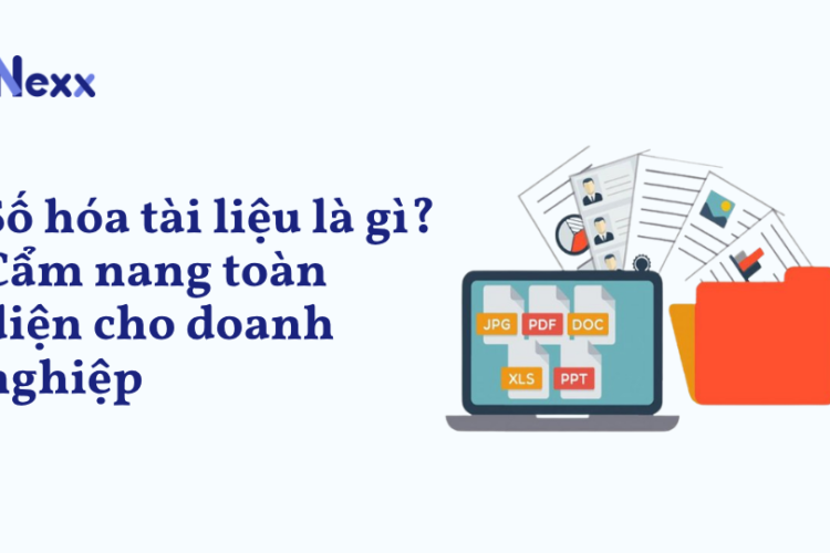 Số hóa tài liệu là gì_ Cẩm nang toàn diện cho doanh nghiệp